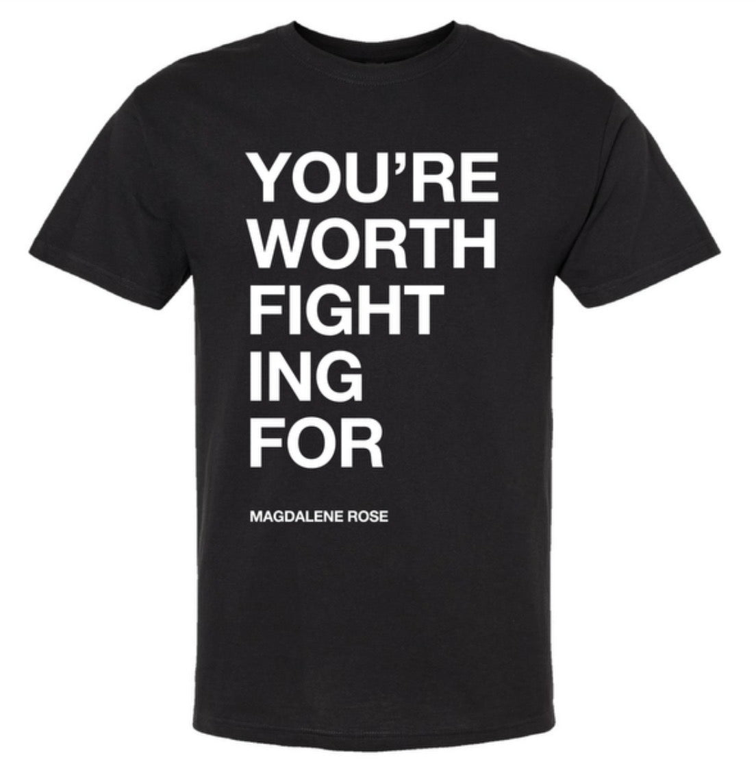 You’re Worth Fighting For Shirt